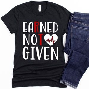Earned Not Given RT Respiratory Therapy Unisex Tee